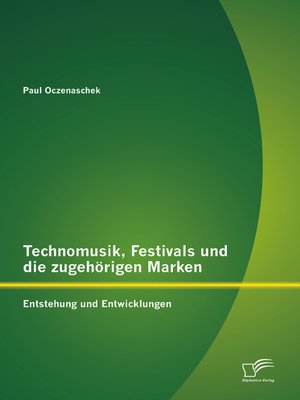 cover image of Technomusik, Festivals und die zugehörigen Marken